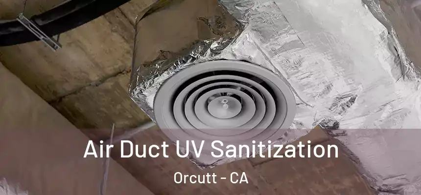  Air Duct UV Sanitization Orcutt - CA