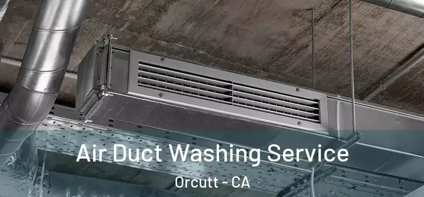  Air Duct Washing Service Orcutt - CA