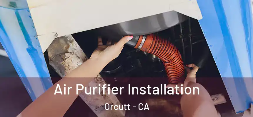 Air Purifier Installation Orcutt - CA