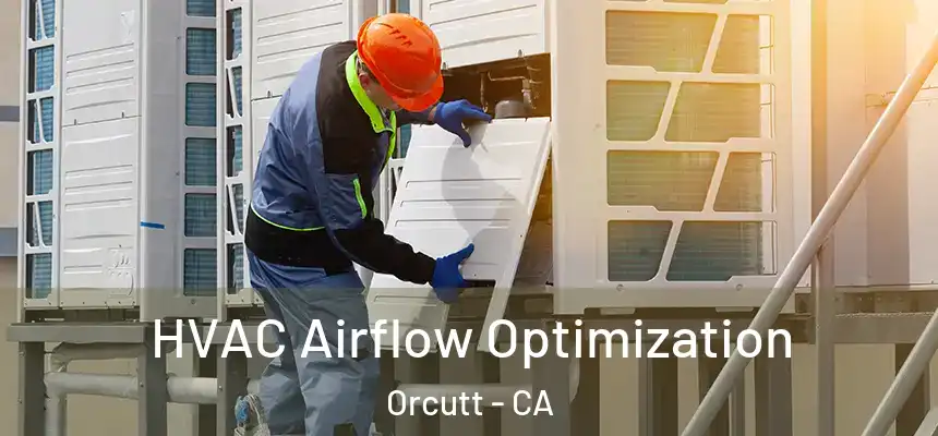  HVAC Airflow Optimization Orcutt - CA
