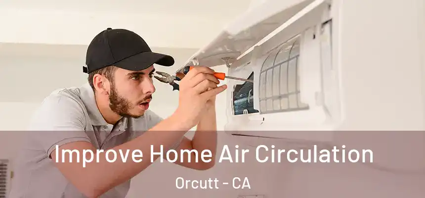  Improve Home Air Circulation Orcutt - CA