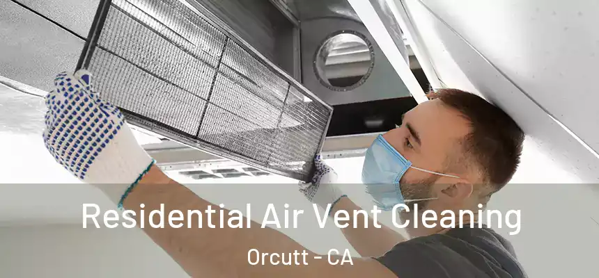  Residential Air Vent Cleaning Orcutt - CA