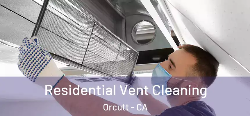  Residential Vent Cleaning Orcutt - CA