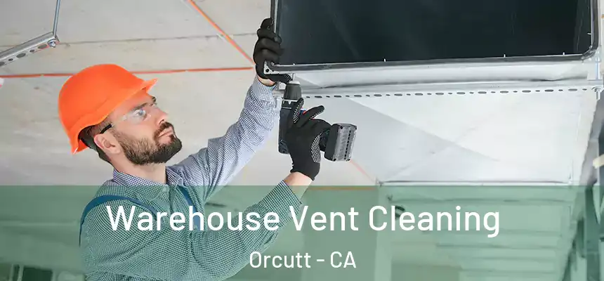  Warehouse Vent Cleaning Orcutt - CA